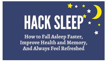 Hack Sleep: How to Fall Asleep Faster,Improve Health and Memory, And Always Feel Refreshed