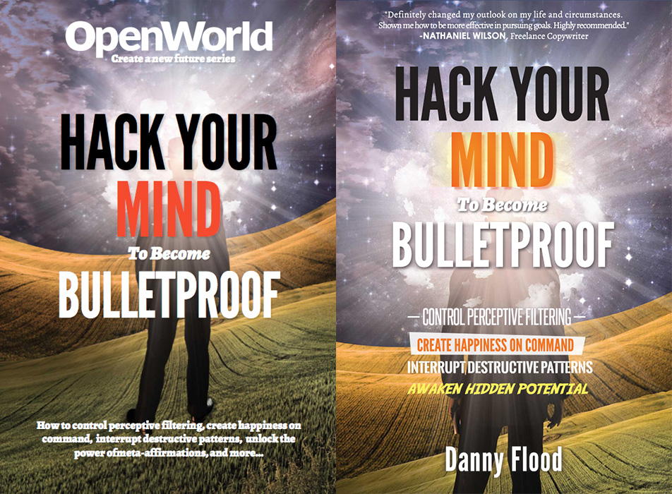Hack Your Mind to Be Bulletproof by Danny Flood